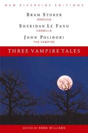 Cover of: Three Vampire Tales by John William Polidori, Joseph Sheridan Le Fanu, Bram Stoker