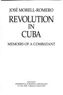 Revolution in Cuba by José Morell-Romero