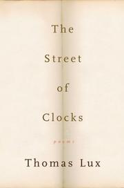 Cover of: The street of clocks by Thomas Lux