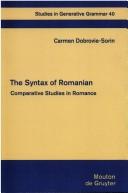 Cover of: The syntax of Romanian: comparative studies in Romance