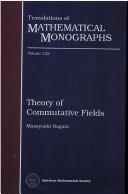 Cover of: Theory of commutative fields by Nagata, Masayoshi