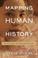 Cover of: Mapping Human History