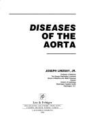 Cover of: Diseases of the aorta by [edited by] Joseph Lindsay, Jr.