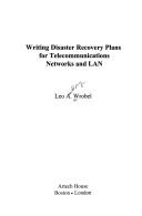 Cover of: Writing disaster recovery plans for telecommunications networks and LAN