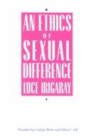 Cover of: An ethics of sexual difference