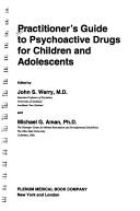 Cover of: Practitioner's guide to psychoactive drugs for children and adolescents by edited by John S. Werry and Michael G. Aman.