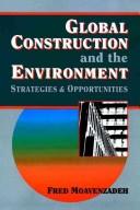 Cover of: Global construction and the environment: strategies and opportunities