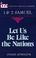 Cover of: Let us be like the nations