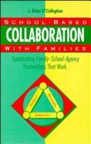 Cover of: School-based collaboration with families: constructing family-school-agency partnerships that work