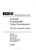 Cover of: Towards a sustainable urban environment: the Rio de Janeiro study