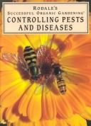 Cover of: Controlling pests and diseases by Patricia S. Michalak