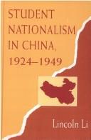 Student nationalism in China, 1924-1949 by Lincoln Li