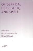 Cover of: Of Derrida, Heidegger, and spirit
