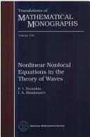 Cover of: Nonlinear nonlocal equations in the theory of waves