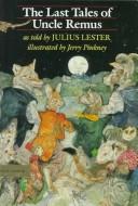 Cover of: The last tales of Uncle Remus by Julius Lester