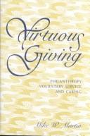 Cover of: Virtuous giving: philanthropy, voluntary service, and caring