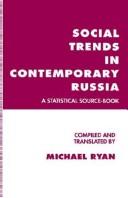 Cover of: Social trends in contemporary Russia: a statistical source-book