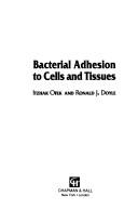 Bacterial adhesion to cells and tissues by Itzhak Ofek