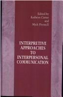 Interpretive Approaches to Interpersonal Communication (S U N Y Series in Human Communication Processes)