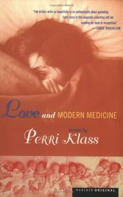 Cover of: Love and modern medicine by Perri Klass