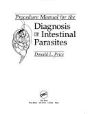 Cover of: Procedure manual for the diagnosis of intestinal parasites by Donald L. Price