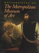 Cover of: Masterpieces of the Metropolitan Museum of Art