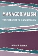 Cover of: Managerialism: the emergence of a new ideology