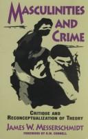 Cover of: Masculinities and crime: critique and reconceptualization of theory