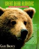 Cover of: The great bear almanac by Gary Brown