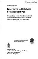 Cover of: Interfaces to database systems (IDS92) by International Workshop on Interfaces to Database Systems (1st 1992 Glasgow, Scotland)