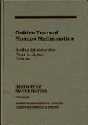 Cover of: Golden years of Moscow mathematics by Smilka Zdravkovska, Peter Duren, editors.