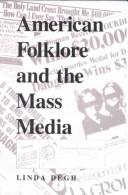 American folklore and the mass media by Linda Dégh