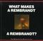 Cover of: What makes a Rembrandt a Rembrandt?