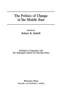 Cover of: The politics of change in the Middle East