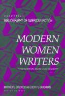 Cover of: Modern women writers by Matthew J. Bruccoli and Judith Baughman, series editors ; foreword by Mary Ann Wimsatt.