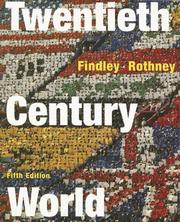 Twentieth-century world by Carter V. Findley, Carter Vaughn Findley, John Alexander Murray Rothney