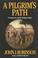 Cover of: A Pilgrim's path