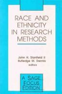 Cover of: Race and ethnicity in research methods by John H. Stanfield, II, Rutledge M. Dennis, editors.