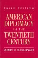 Cover of: American diplomacy in the twentieth century by Robert D. Schulzinger