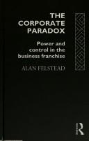Cover of: The corporate paradox by Alan Felstead