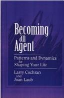 Cover of: Becoming an agent: patterns and dynamics for shaping your life