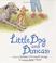 Cover of: Little Dog and Duncan