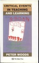Cover of: Critical events in teaching and learning by Peter Woods