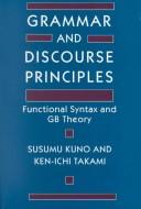 Cover of: Grammar and discourse principles: functional syntax and GB theory