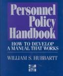 Cover of: Personnel policy handbook by William S. Hubbartt