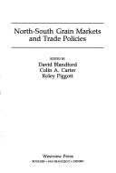 Cover of: North-South grain markets and trade policies