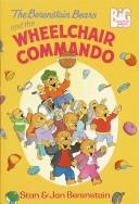 Cover of: The Berenstain Bears and the wheelchair commando by Stan Berenstain