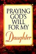 Cover of: Praying God's will for my daughter