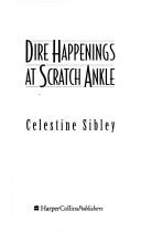 Cover of: Dire happenings at Scratch Ankle | Celestine Sibley