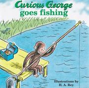 Cover of: Curious George goes fishing by H. A. Rey